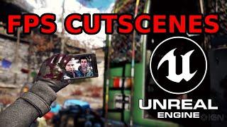 Creating First Person Cutscenes in Unreal Engine 4 | TUTORIAL