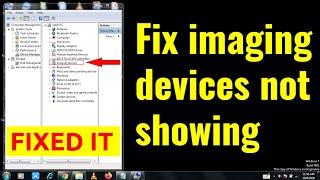 Fix imaging devices missing from device manager in windows 7| how to fix imaging devices not showing