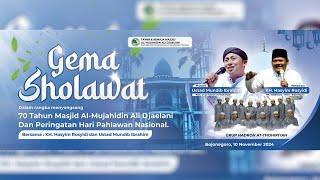 GEMA SHOLAWAT 70 TAHUN MASJID AL-MUJAHIDIN ALI DJAELANI DAN PERINGATAN HARI PAHLAWAN NASIONAL