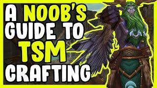 A Noobs Guide To TSM Crafting In WoW BFA 8.3 - Gold Making, Gold Farming Guide