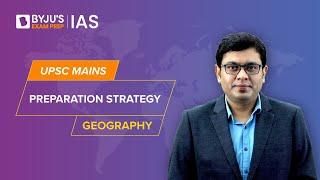 Geography Syllabus & Preparation Strategy for UPSC Mains CSE 2023 | IAS - Civil Services Exam