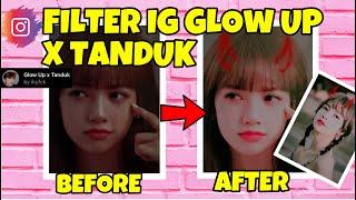 FILTER GLOW UP X TANDUK | FILTER VIRAL TERBARU 2021