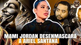 MAMI JORDAN REVELA VERDAD OCULTA DE ARIEL SANTANA