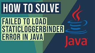 Solving slf4j:Failed to load class "org.slf4j.impl.StaticLoggerBinder"