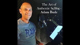 The Art of Authentic Selling  - Adam Bude