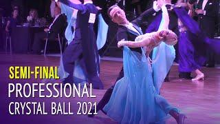 Semi-Final = Professional Ballroom = Crystal Ball 2021