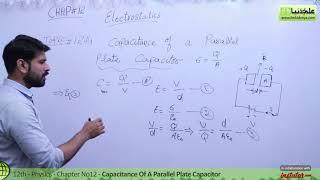 FSc Physics book 2, Ch 12 - Capacitance Parallel Plate Capacitor - 12th Class Physics