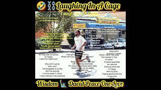 ️ Laughing In A Cage | Wisdom  David Peace One Love | PreSent Self Poetency