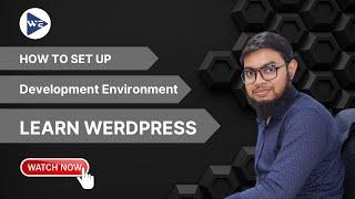 How to Set Up a WordPress Development Environment | Web Explore | Part 02