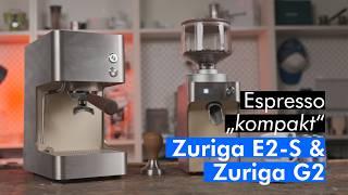 Zuriga E2-S und Zuriga G2 im Test - so KLEIN und schon eine Espressomaschine?