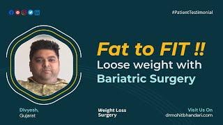 Fat to FIT !! Loose weight with Bariatric Surgery | Patient Testimonial | Dr Mohit Bhandari