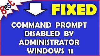 Command Prompt Disabled by administrator windows 11