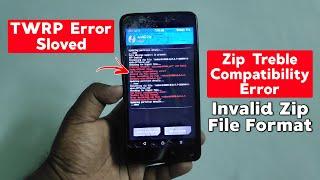 Zip Treble Compatibility Error | TWRP Error Fix |  Invalid Zip File Format