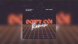Don't Côi - Nmọc Remake (Zang Remix) | Ronboogz