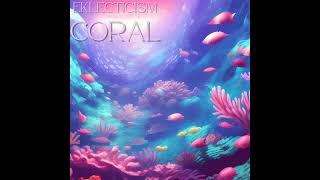 Eklecticism - "Coral" (Lo-Fi Hip-Hop To Relax/Study To)