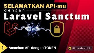 JANGAN LUPAKAN INI! SUPAYA API-MU AMAN.... API TOKEN AUTHENTICATION DENGAN LARAVEL SANCTUM