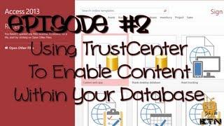 Microsoft Office 2013 - Using Access 2013 TrustCenter To Enable Content Within Your Database