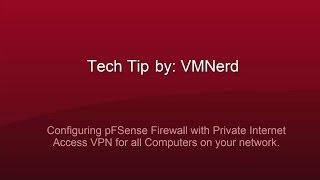 Configuring pFSense Opensource Firewall to Use Private Internet Access VPN