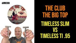 Timeless SLIM vs Timeless Ti .95 | The Club The Big Top | A&E Synth | Asian Pear
