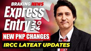 BREAKING Express Entry News : Canada New Provincial Nominee Program Changes in 2024 - Canada PR