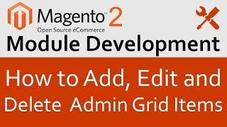 Magento 2 Module Development in Hindi #8 How to Add Edit Delete Admin Grid Items