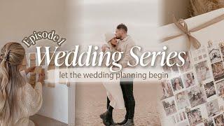 WEDDING SERIES Ep.1 | Let The Wedding Planning Begin! ‍️