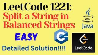 LeetCode 1221 : Split a String in Balanced Strings || EASY || C++ || JAVA || Detailed Solution