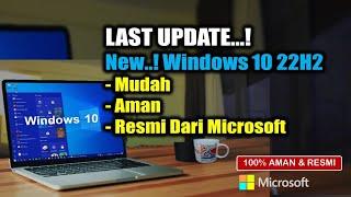 Cara Update Windows 10 22h2 ( LAST UPDATE ) 100% di Jamin AMAN