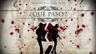 Almighty Ft Lary Over - Que Paso (Official Audio)