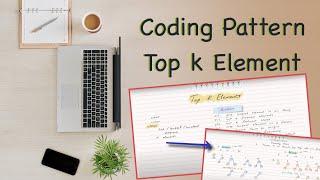 1. Coding Pattern - Top K Elements