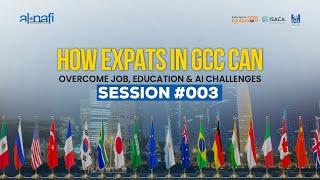 LIVE - How Expats in GCC Can Overcome Job, Education & AI Challenges #003