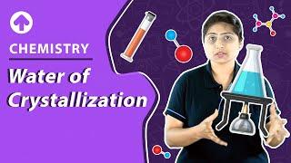 Water of Crystallization | Chemistry