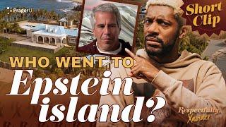 Who Went to Epstein Island? | Respectfully, @XAVIAER | PragerU