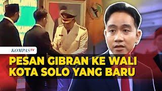 Pesan Gibran ke Teguh Prakosa Usai Resmi Jadi Wali Kota Solo yang Baru