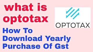 what is optotax | gstr 2a download full year | gstr 2a kaise download kare | #account #accounting