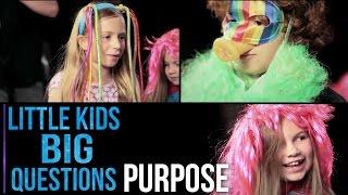 What is Our Purpose? | Little Kids. Big Questions.