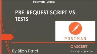 Postman Tutorial - What is the difference between Pre-Request Script and Tests?