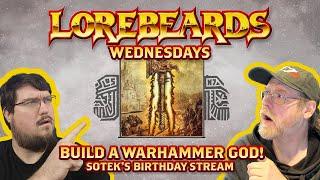 SOTEK GETS A WARHAMMER GOD FOR HIS BIRTHDAY! Making a Custom Warhammer God w/ the Lorebeards!