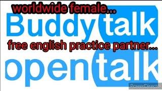 Open talk/Buddy talk app review...free English conversation app...(male/female) available here...