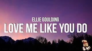 Ellie Goulding - Love Me Like You Do (Lyrics)