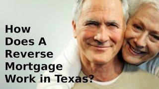 How Does A Reverse Mortgage Work - 855-572-8300 - Texas