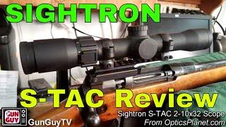 Checking out the SIGHTRON S-TAC 2-10x32 Rifle Scope