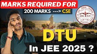 Marks Required For DTU In JEE 2025  | Marks Required For Get Admission In DTU ? #dtu #jee2025