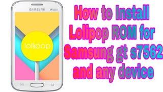 #costomrom#root How to install lolipop ROM for Samsung gt s7562 and Any Android device