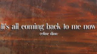 Céline Dion - It's All Coming Back to Me Now (Lyrics)