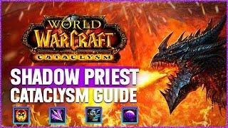 Shadow Priest Cataclysm EVERYTHING Guide | Rotation, Stats, Gear and More!