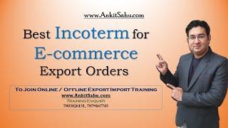 Best Incoterm for E-commerce Export Orders