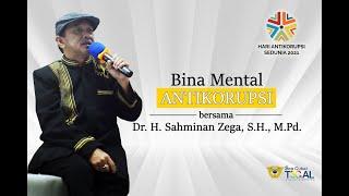 Maknai Antikorupsi, Perbaiki Diri - Pembinaan Mental bersama Sahminan Zega 2021