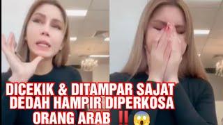 Dicekik & Ditampar, Sajat dedah hampir diperkosa orang arab