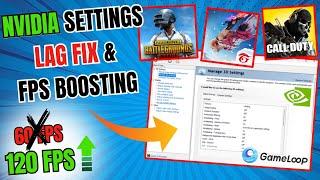 HOW TO GAMELOOP LAG FIX NVIDIA CONTROL PANEL SETTINGS FOR MAX FPS BOOSTING LOW END PC | 2024